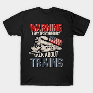 Warning I May Spontaneously Talk About Trains US Flag T-Shirt